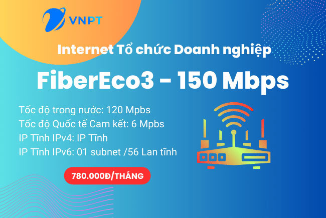 Internet VNPT cho Doanh nghiệp Gói FiberEco3 150Mbps, được nhiều doanh nghiệp lựa chọn