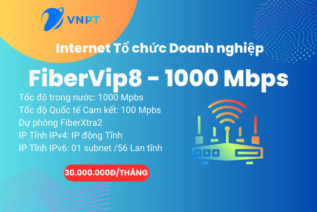 Lắp internet Cáp quang VNPT Đồng Nai, Gói FiberVip8 1000Mbps