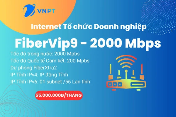 Internet VNPT cho Doanh nghiệp Gói FiberVip9 2000Mbps